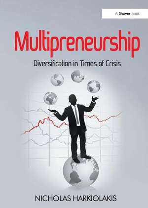 Multipreneurship: Diversification in Times of Crisis de Nicholas Harkiolakis