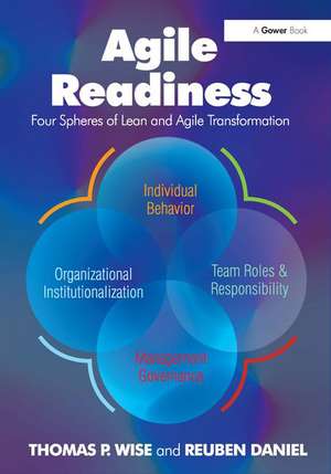 Agile Readiness: Four Spheres of Lean and Agile Transformation de Thomas P. Wise