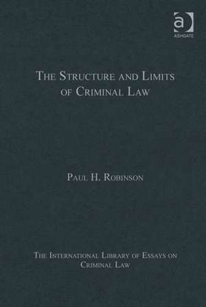 The Structure and Limits of Criminal Law de Paul H. Robinson