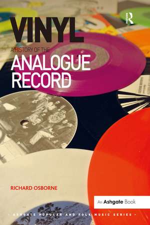 Vinyl: A History of the Analogue Record de Richard Osborne