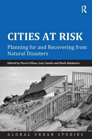 Cities at Risk: Planning for and Recovering from Natural Disasters de Pierre Filion