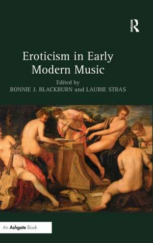 Eroticism in Early Modern Music de Bonnie Blackburn