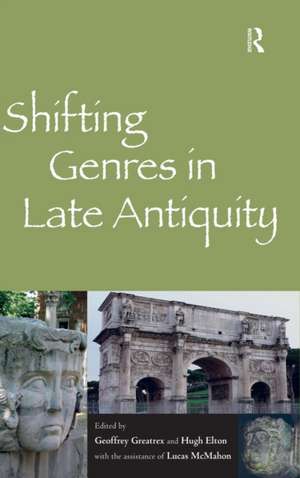 Shifting Genres in Late Antiquity de Geoffrey Greatrex