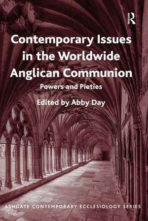 Contemporary Issues in the Worldwide Anglican Communion: Powers and Pieties de Abby Day