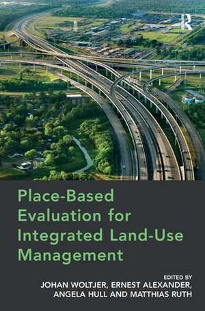 Place-Based Evaluation for Integrated Land-Use Management de Johan Woltjer