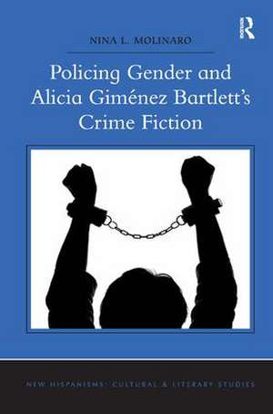 Policing Gender and Alicia Giménez Bartlett's Crime Fiction de Nina L. Molinaro