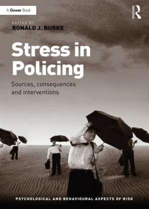 Stress in Policing: Sources, consequences and interventions de Ronald J. Burke