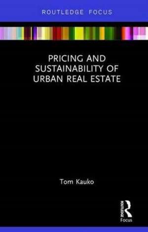 Pricing and Sustainability of Urban Real Estate de Tom Kauko