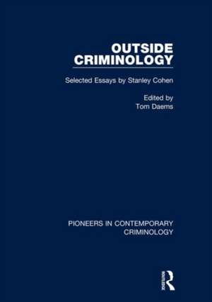 Outside Criminology: Selected Essays by Stanley Cohen de Tom Daems