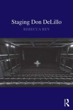 Staging Don DeLillo de Rebecca Rey