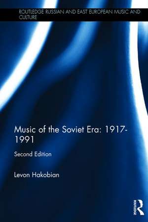 Music of the Soviet Era: 1917–1991 de Levon Hakobian