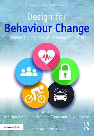 Design for Behaviour Change: Theories and practices of designing for change de Kristina Niedderer