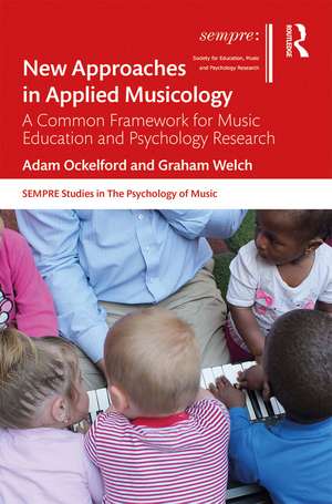 New Approaches in Applied Musicology: A Common Framework for Music Education and Psychology Research de Adam Ockelford