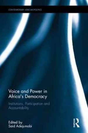 Voice and Power in Africa's Democracy: Institutions, Participation and Accountability de Said Adejumobi