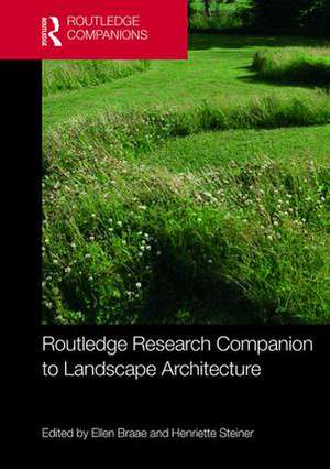 Routledge Research Companion to Landscape Architecture de Ellen Braae