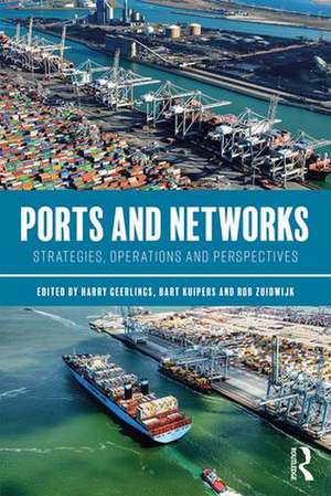 Ports and Networks: Strategies, Operations and Perspectives de Harry Geerlings