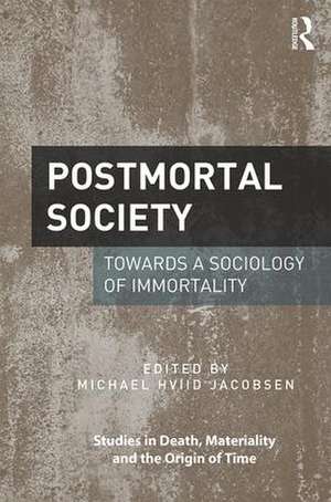 Postmortal Society: Towards a Sociology of Immortality de Michael Hviid Jacobsen