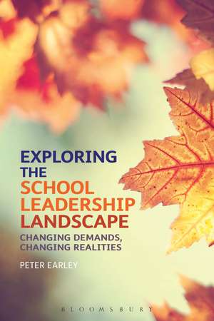 Exploring the School Leadership Landscape: Changing Demands, Changing Realities de Professor Peter Earley