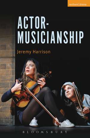 Actor-Musicianship de Jeremy Harrison