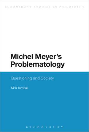 Michel Meyer's Problematology: Questioning and Society de Dr Nick Turnbull