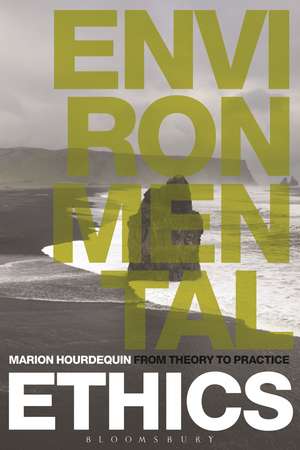 Environmental Ethics: From Theory to Practice de Professor Marion Hourdequin