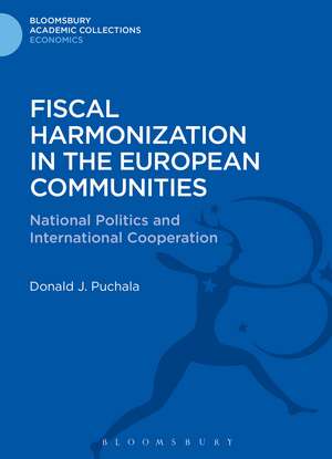 Fiscal Harmonization in the European Communities: National Politics and International Cooperation de Donald J. Puchala