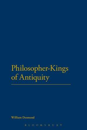 Philosopher-Kings of Antiquity de Dr William Desmond