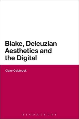 Blake, Deleuzian Aesthetics, and the Digital de Claire Colebrook