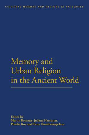 Memory and Urban Religion in the Ancient World de Dr Martin Bommas