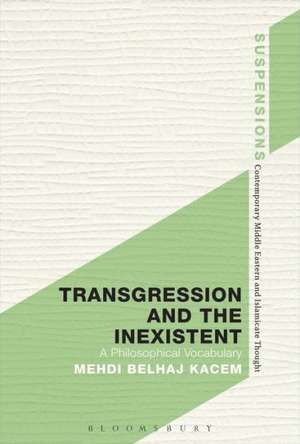 Transgression and the Inexistent: A Philosophical Vocabulary de Mehdi Belhaj Kacem