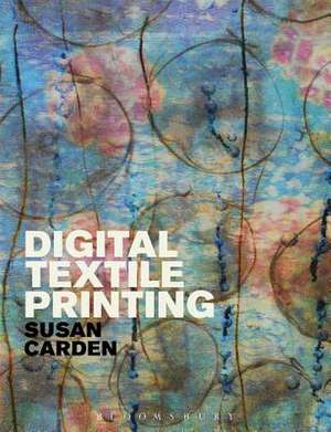 Digital Textile Printing de Professor Susan Carden