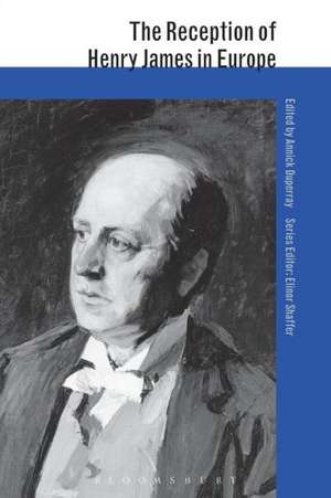 The Reception of Henry James in Europe de Professor Annick Duperray