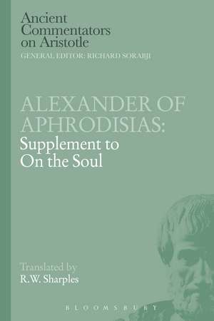 Alexander of Aphrodisias: Supplement to On the Soul de Alexander Of Aphrodisias