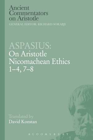 Aspasius: On Aristotle Nicomachean Ethics 1-4, 7-8 de Aspasius