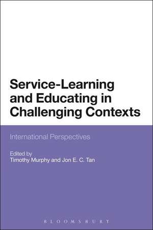 Service-Learning and Educating in Challenging Contexts: International Perspectives de Dr. Timothy Murphy