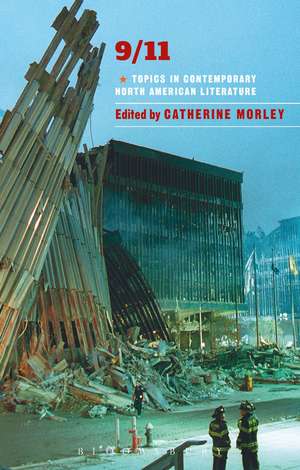 09/11: Topics in Contemporary North American Literature de Catherine Morley