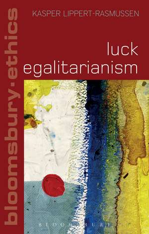 Luck Egalitarianism de Kasper Lippert-Rasmussen