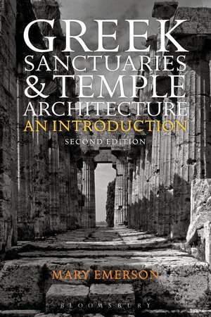 Greek Sanctuaries and Temple Architecture: An Introduction de Mary Emerson