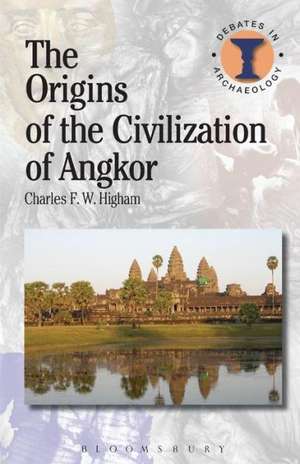 The Origins of the Civilization of Angkor de Charles Higham