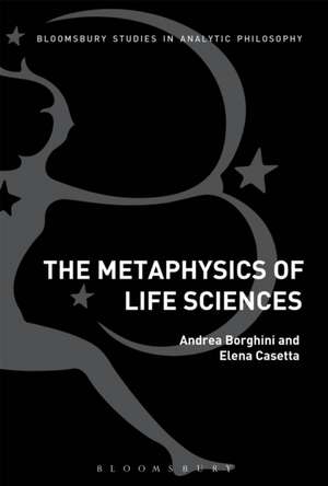 The Metaphysics of Life Sciences de Andrea Borghini