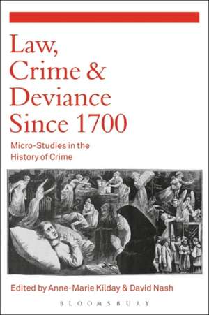 Law, Crime and Deviance since 1700: Micro-Studies in the History of Crime de Professor David Nash