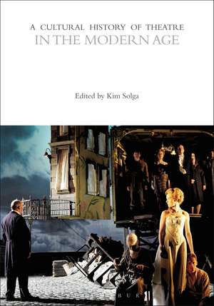 A Cultural History of Theatre in the Modern Age de Kim Solga