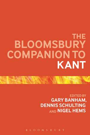 The Bloomsbury Companion to Kant de Dr Gary Banham