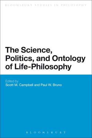 The Science, Politics, and Ontology of Life-Philosophy de Dr Scott Campbell