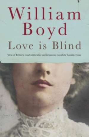 LOVE IS BLIND SIGNED EDITION de WILLIAM BOYD