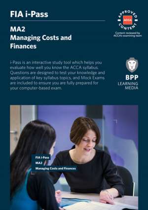 FIA Managing Costs and Finances MA2 de BPP Learning Media