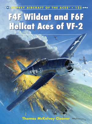 F4F Wildcat and F6F Hellcat Aces of VF-2 de Thomas McKelvey Cleaver