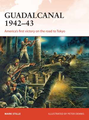 Guadalcanal 1942–43: America's first victory on the road to Tokyo de Mark Stille