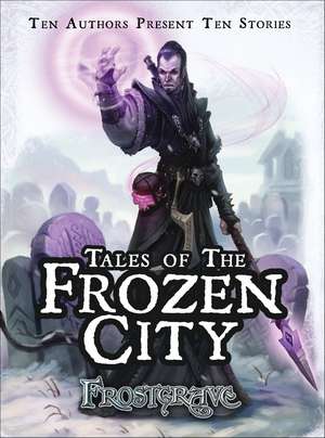 Frostgrave: Tales of the Frozen City de Joseph A. McCullough