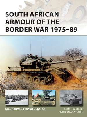 South African Armour of the Border War 1975–89 de Kyle Harmse